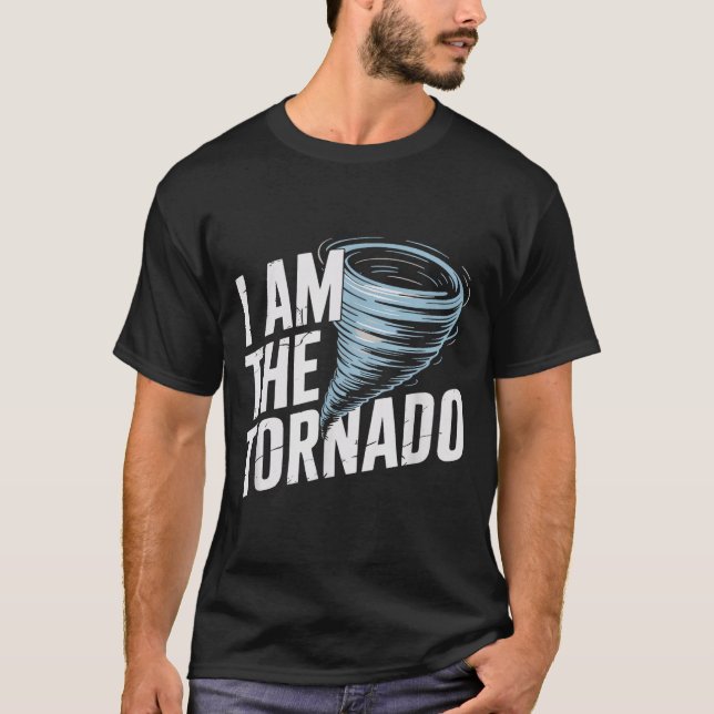 I'm The Tornado Funny Meteorologist Weather Men Ki T-Shirt (Front)