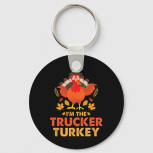 I'm The Trucker Turkey Funny Thanksgiving Autumn F Key Ring