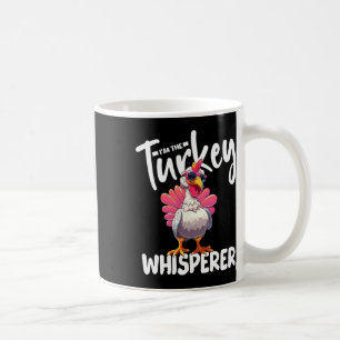 I'm The Turkey Whisperer Turkey Hunting Lover Coffee Mug