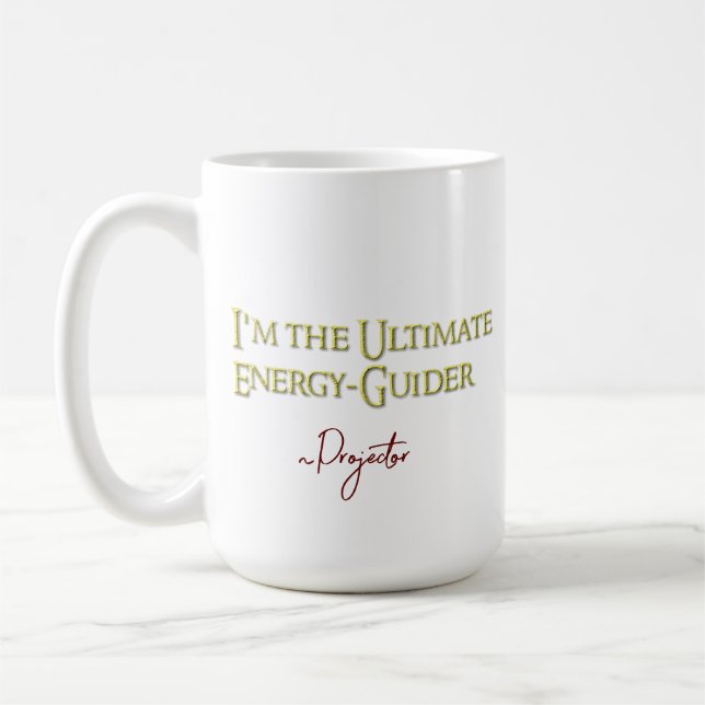 I'm the Ultimate EnergyGuider Projector Coffee Mug (Left)