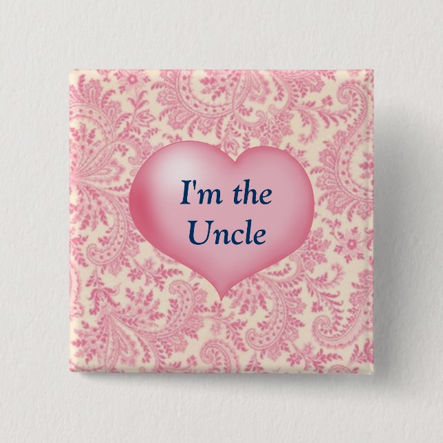 "I'm the Uncle" Pink 15 Cm Square Badge (Front)