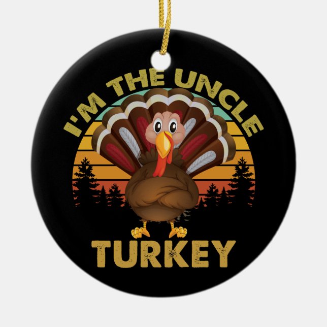 I'm The Uncle Turkey Family Matching Thanksgiving  Ceramic Tree Decoration (Front)