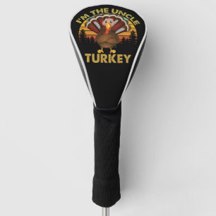 I'm The Uncle Turkey Family Matching Thanksgiving  Golf Head Cover