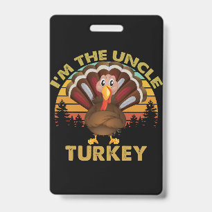I'm The Uncle Turkey Family Matching Thanksgiving ID Badge