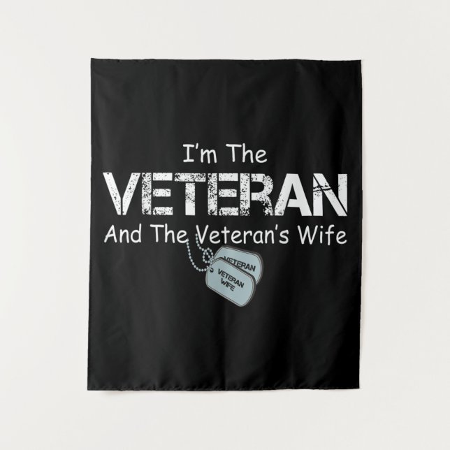 I'm The Veteran and The Veteran's Wife Veterans Tapestry (Front)