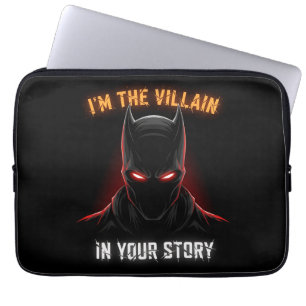 I'M THE VILLAIN IN YOUR STORY LAPTOP SLEEVE
