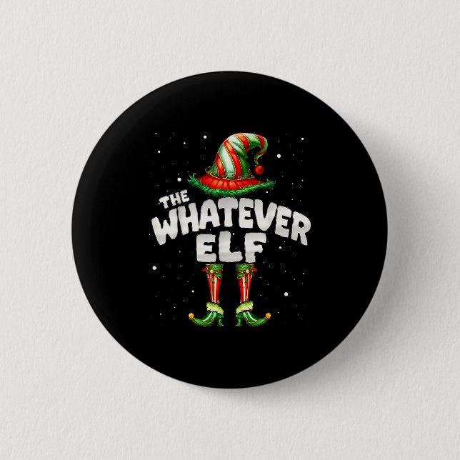 I'm The Whatever Elf Family Matching Group Christm 6 Cm Round Badge (Front)