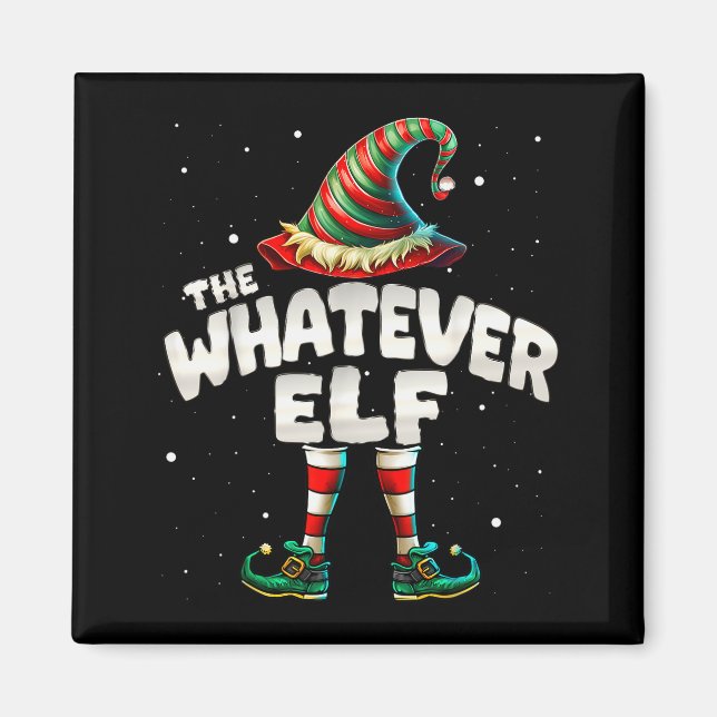 I'm The Whatever Elf Family Matching Group Christm Magnet (Front)