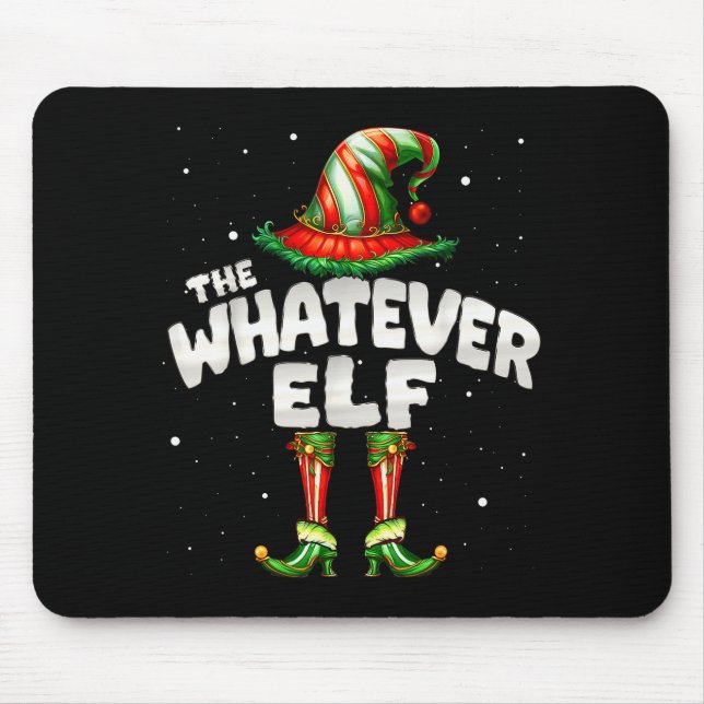 I'm The Whatever Elf Family Matching Group Christm Mouse Mat (Front)