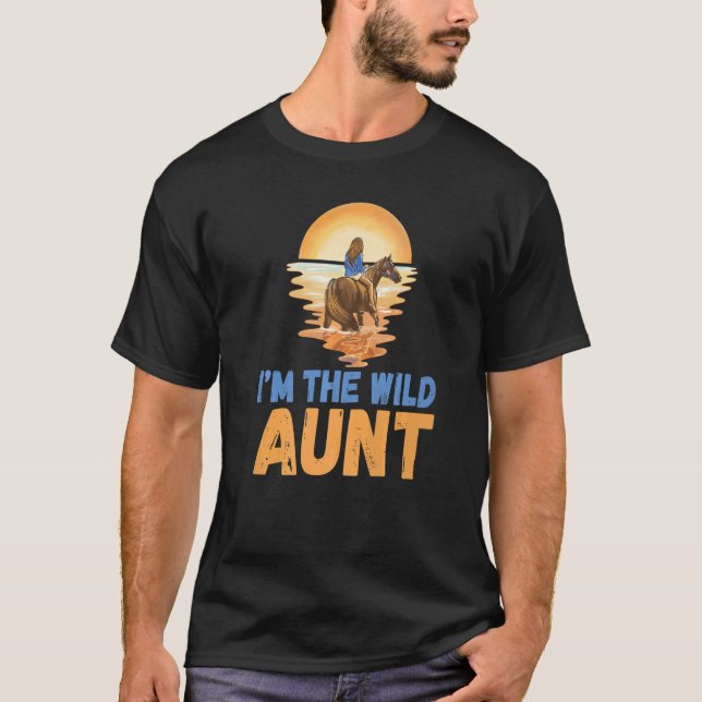Im the wild Aunt Family Sister Aunt T-Shirt (Front)