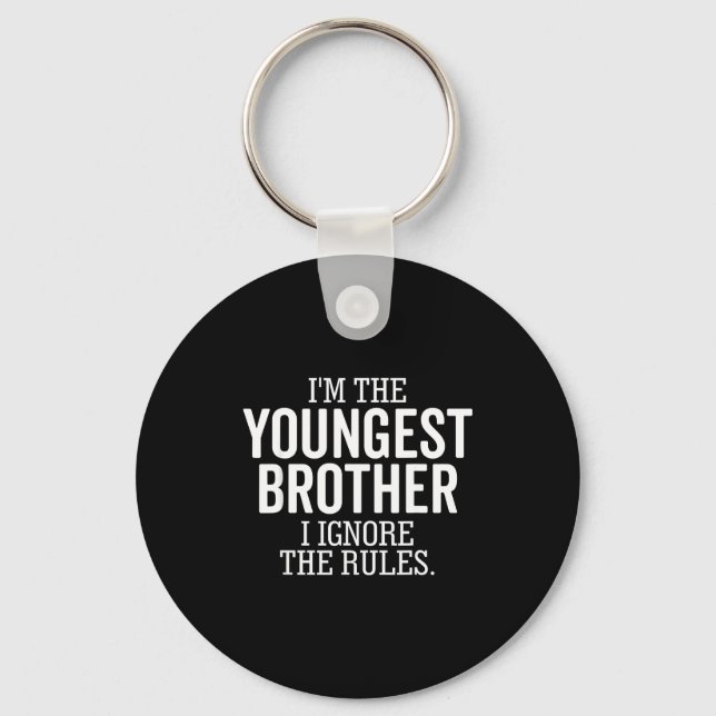 I'm The Youngest Brother I Ignore The Rules Funny  Key Ring (Front)