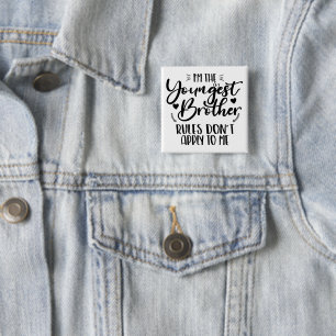 I'm The Youngest Brother Rules Don't Apply To Me 15 Cm Square Badge