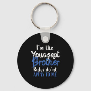 I'm The Youngest Brother - Rules Don't Apply To Me Key Ring