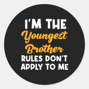 Im The Youngest Brother Rules Dont Apply To Me Mat Classic Round Sticker