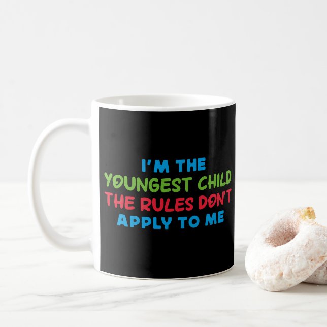 I'm The Youngest Child The Rules Don't Apply To Me Coffee Mug (With Donut)