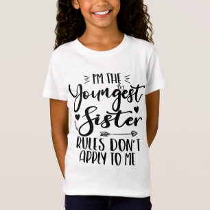 I'm The Youngest Sister Birthday Stepsister Funny T-Shirt