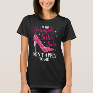 I'm The Youngest Sister Rules Don't Apply To Me Mi T-Shirt
