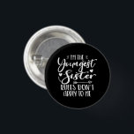 I'm The Youngest Sister Sarcasm Lover Cute Sister 3 Cm Round Badge<br><div class="desc">I'M THE YOUNGEST SISTER RULES DON'T APPLY TO ME. Funny saying gift for sister, stepsister, sibling, women, mum, girls, toodler, baby. This is the perfect gift tee for Sis, Funny sister lover gift for you best mum or dad who loves sister daughter. Great gift tshirt for a birthday, Christmas and...</div>