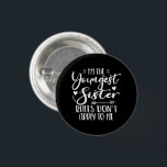 I'm The Youngest Sister Sarcasm Lover Cute Sister 3 Cm Round Badge<br><div class="desc">I'M THE YOUNGEST SISTER RULES DON'T APPLY TO ME. Funny saying gift for sister, stepsister, sibling, women, mum, girls, toodler, baby. This is the perfect gift tee for Sis, Funny sister lover gift for you best mum or dad who loves sister daughter. Great gift tshirt for a birthday, Christmas and...</div>