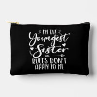 I'm The Youngest Sister Sarcasm Lover Cute Sister