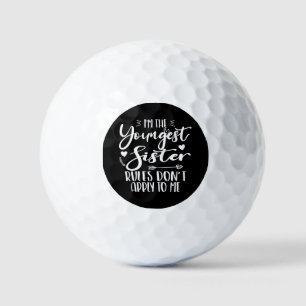 I'm The Youngest Sister Sarcasm Lover Cute Sister Golf Balls