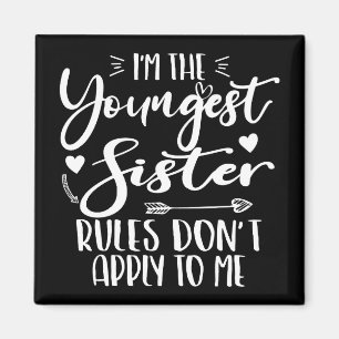 I'm The Youngest Sister Sarcasm Lover Cute Sister Magnet