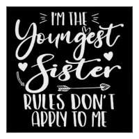 I'm The Youngest Sister Sarcasm Lover Cute Sister