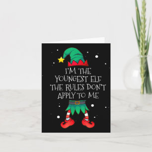 I'm The Youngest The Rules Don't Apply To Me Elf C Card