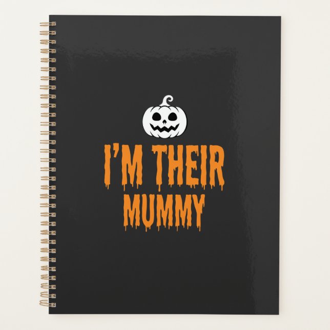I'm Their Mummy Halloween Mummy Design Planner (Front)