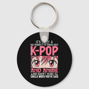 Im Thinking About Kpop Funny Anime Otaku Kpop Musi Key Ring