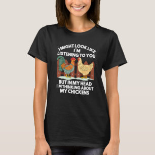 I'm Thinking About My Chickens Farmer Funny Chicke T-Shirt
