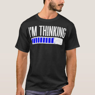 Im Thinking Funny Geek Nerd Computer Programmer  T-Shirt