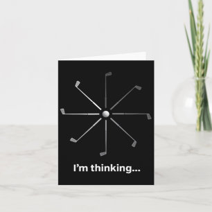 I'm Thinking Golf Tee For Golfers Funny Humour Gif Card