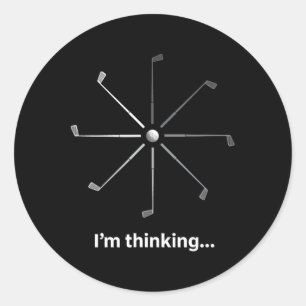 I'm Thinking Golf Tee For Golfers Funny Humour Gif Classic Round Sticker