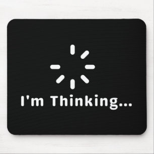 I'm Thinking Mouse Mat