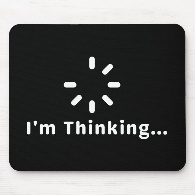 I'm Thinking Mouse Mat (Front)