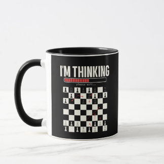 I'm Thinking Please Wait Chess Strategy Loading Mug