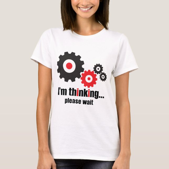I'm thinking please wait  T-Shirt (Front)