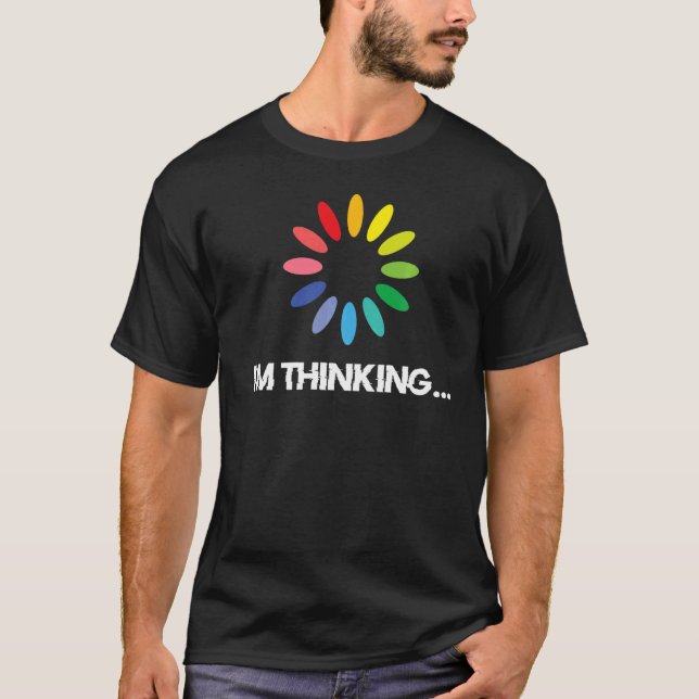 I'm Thinking Techies Computer Coding Geeks Nerd Pr T-Shirt (Front)