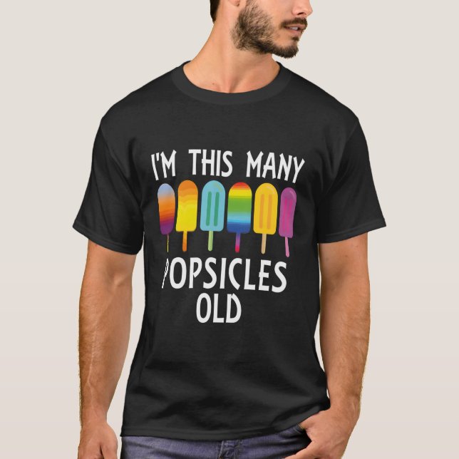I'M This Many Popsicles Old Funny Th Birthday Pops T-Shirt (Front)