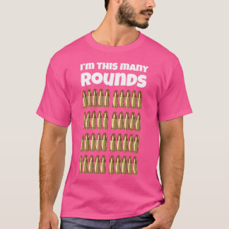 I'M This Many Rounds Funny 40Th Birthday For Gun L T-Shirt