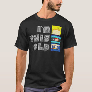 Im This Old Funny VHS Floppy Disc Cassette Tape Ol T-Shirt