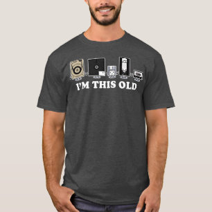 Im This Old T-Shirt