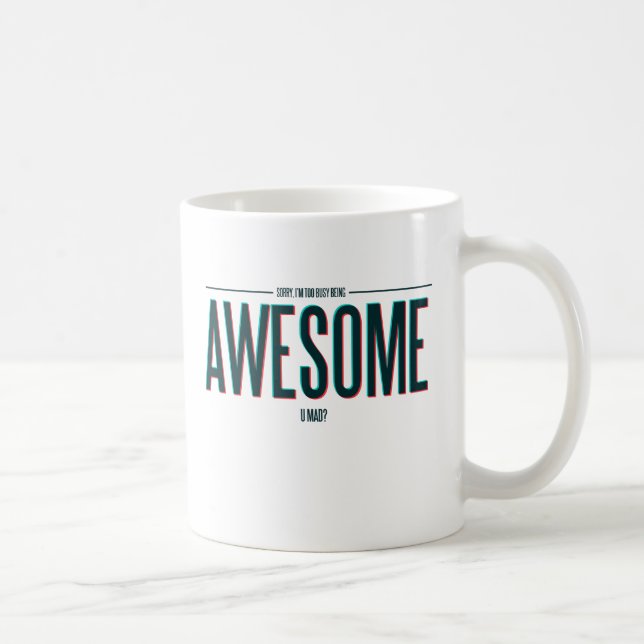 I'm Too Busy Being Awesome Coffee Mug (Right)