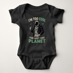 I'm too cool for just one planet baby bodysuit
