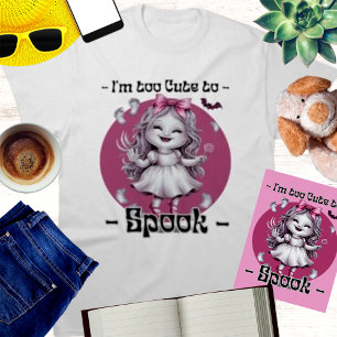 "I'm too Cute to Spook," Halloween Ghost Girl T-Shirt