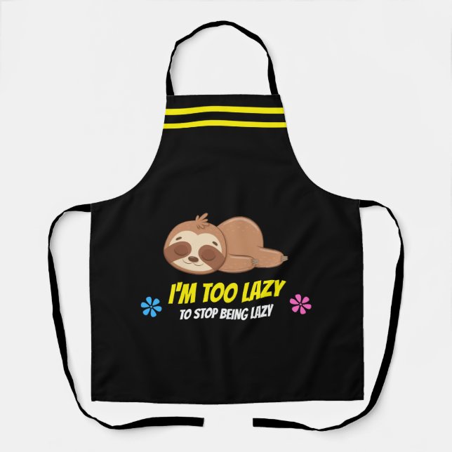 I'M TOO LAZY | Cute Sleeping Sloth Template Apron (Front)