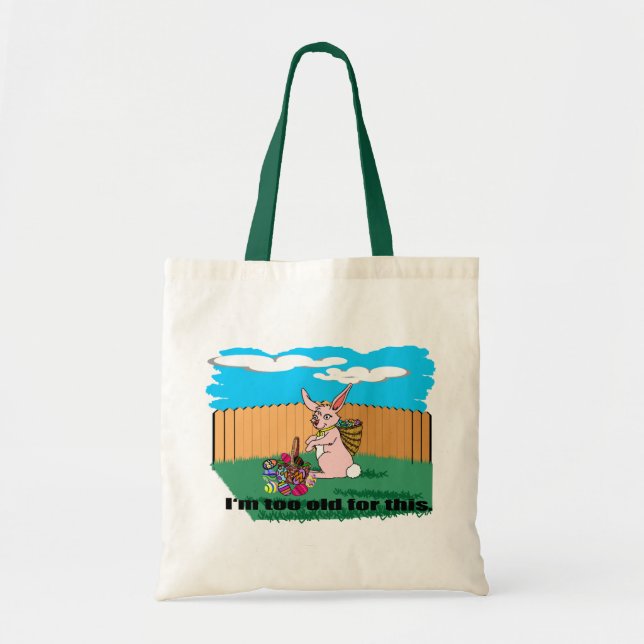 I'm Too Old Easter Tote Bag (Front)