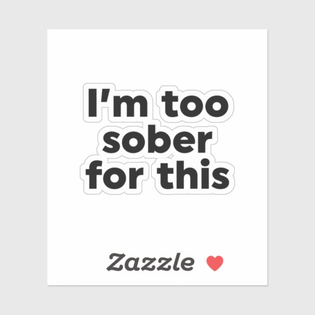 I'm Too Sober For This (Sheet)