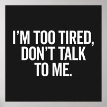 I'm Too Tired Funny Offensive Quote